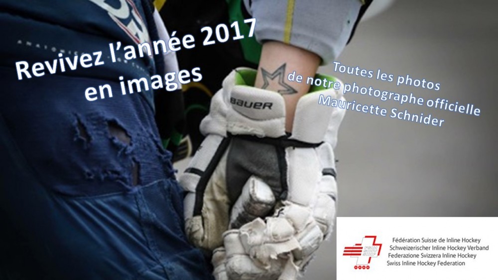 Pour revoir les photos 2017 de notre photographe officielle Mauricette Schnider 