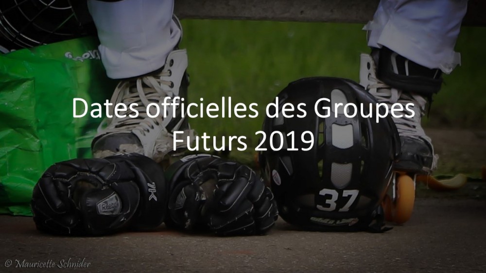 Dates officielles des Groupes Futurs 2019 