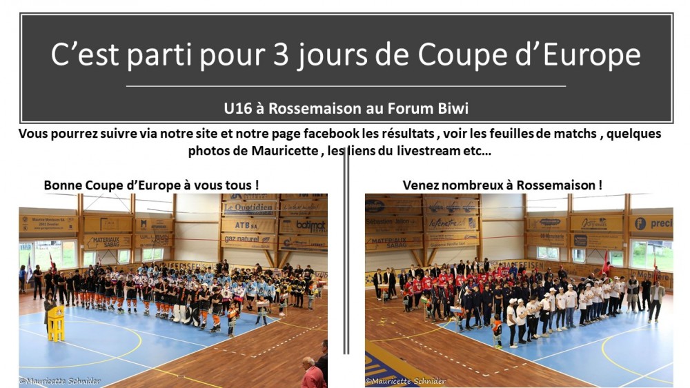 c'est parti pour 3 jours de Coupe d'Europe U16 avec 3 équipes Suisse.