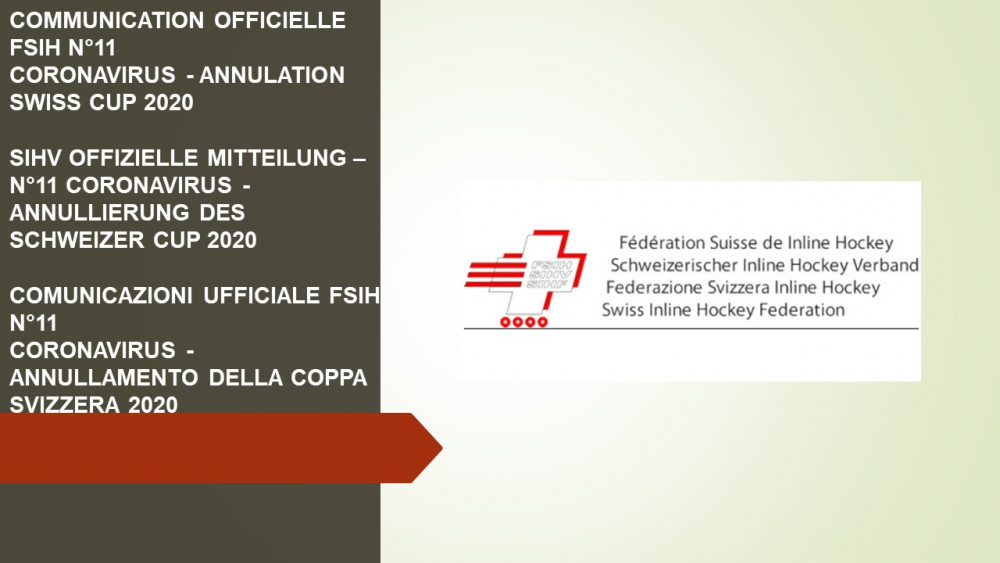 COMMUNICATION OFFICIELLE FSIH N°11- CORONAVIRUS - ANNULATION SWISS CUP 2020