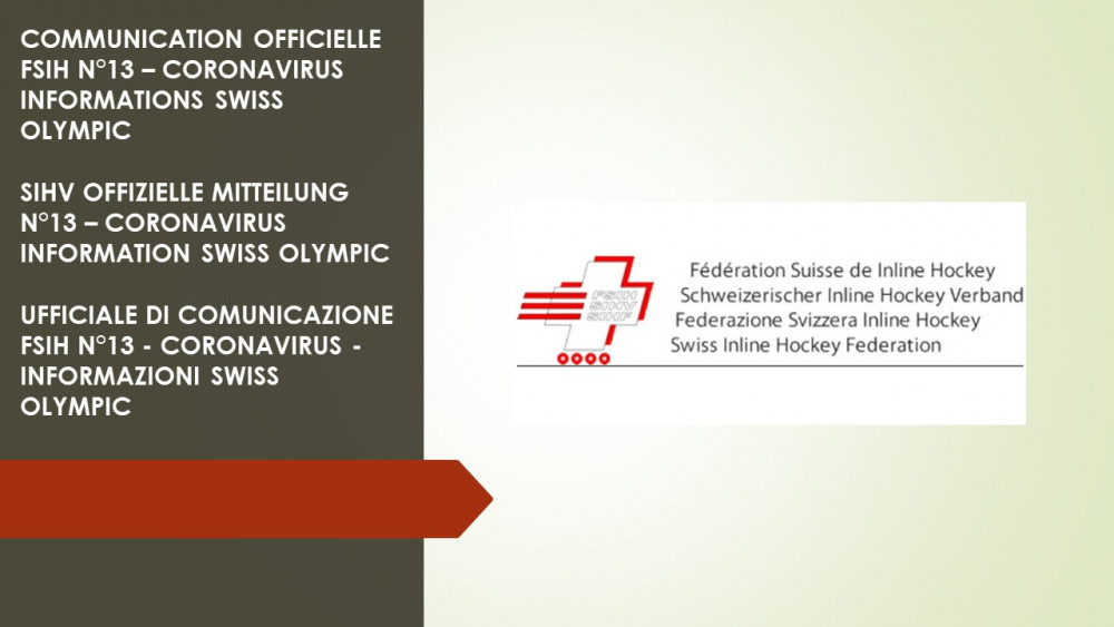 COMMUNICATION OFFICIELLE FSIH N°13 – CORONAVIRUS - INFORMATIONS SWISS OLYMPIC