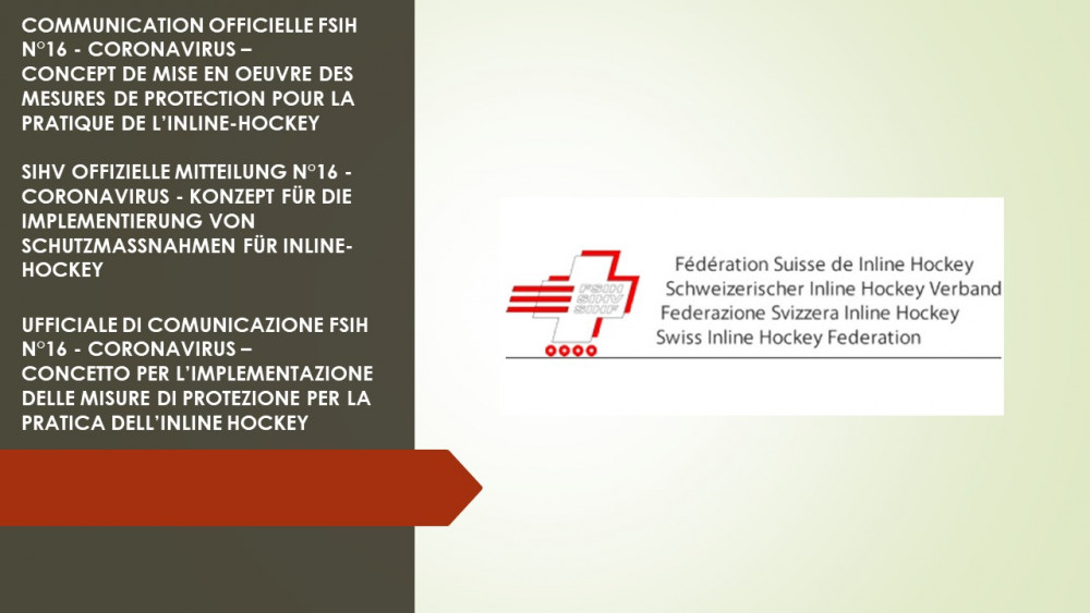 COMMUNICATION OFFICIELLE FSIH N°16 - CORONAVIRUS – CONCEPT DE MISE EN OEUVRE DES MESURES DE PROTECTION POUR LA PRATIQUE DE L’INLINE-HOCKEY