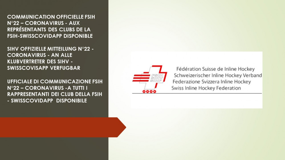 COMMUNICATION OFFICIELLE FSIH N°22 – CORONAVIRUS - AUX REPRÉSENTANTS DES CLUBS DE LA FSIH - SWISSCOVIDAPP DISPONIBLE